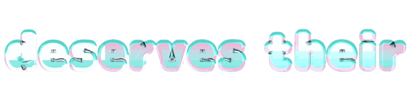 deserves their